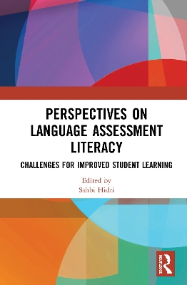 Perspectives on Language Assessment Literacy: Challenges for Improved Student Learning by Sahbi Hidri