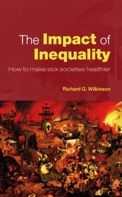 The Impact of Inequality: How to Make Sick Societies Healthier book