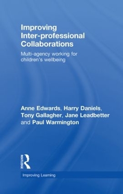 Improving Inter-professional Collaborations: Multi-Agency Working for Children's Wellbeing by Anne Edwards