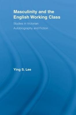 Masculinity and the English Working Class by Ying Lee