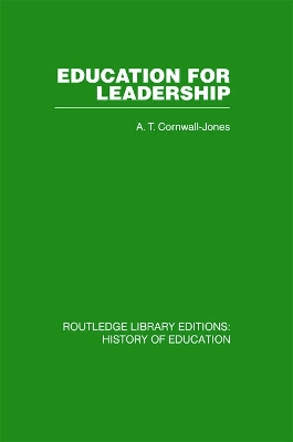 Education For Leadership: The International Administrative Staff Colleges 1948-1984 by A T cornwall-jones