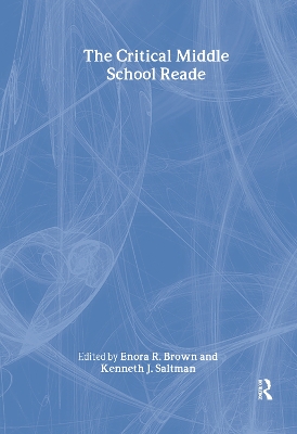 The Critical Middle School Reader by Enora R. Brown