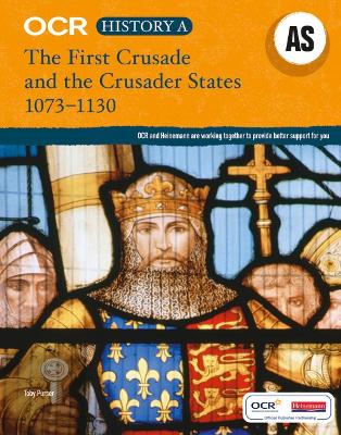 OCR A Level History AS: The First Crusade and the Crusader States 1073-1192 book