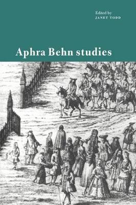 Aphra Behn Studies by Janet Todd