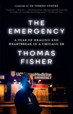 The Emergency: A Year of Healing and Heartbreak in a Chicago ER book