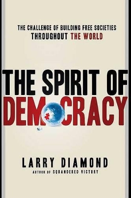 The Spirit of Democracy by Larry Diamond