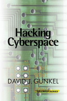 Hacking Cyberspace by David J. Gunkel