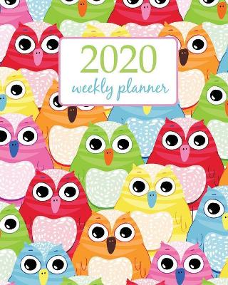 2020 Weekly Planner: Calendar Schedule Organizer Appointment Journal Notebook and Action day With Inspirational Quotes cute owls design book