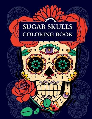 Sugar Skulls Coloring Book book