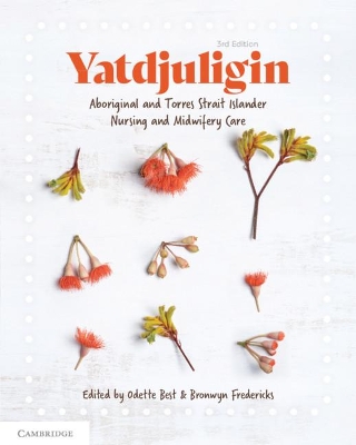 Yatdjuligin: Aboriginal and Torres Strait Islander Nursing and Midwifery Care book