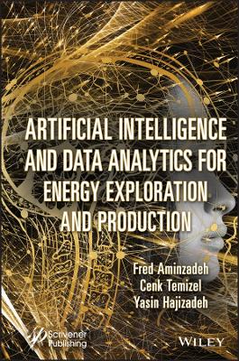 Artificial Intelligence and Data Analytics for Energy Exploration and Production book