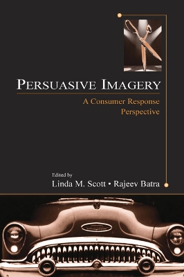 Persuasive Imagery: A Consumer Response Perspective book