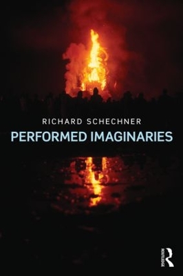 Performed Imaginaries by Richard Schechner