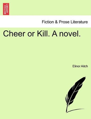 Cheer or Kill. a Novel. by Elinor Aitch