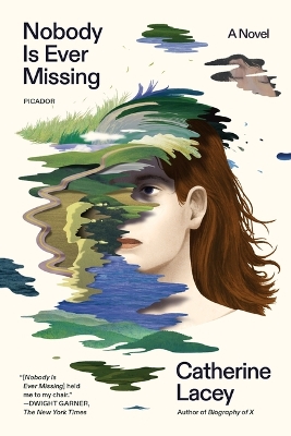 Nobody Is Ever Missing by Catherine Lacey