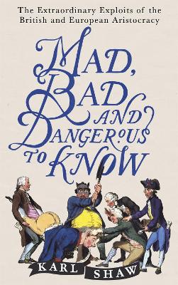 Mad, Bad and Dangerous to Know book