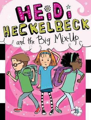 Heidi Heckelbeck and the Big Mix-Up book