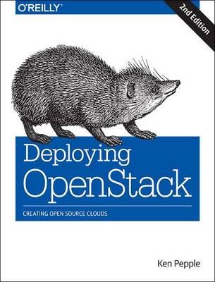 Deploying OpenStack by Ken Pepple