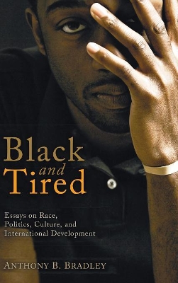 Black and Tired by Anthony B Bradley