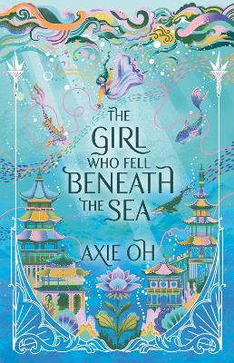 The Girl Who Fell Beneath the Sea: the New York Times bestselling magical fantasy book