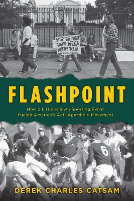 Flashpoint: How a Little-Known Sporting Event Fueled America's Anti-Apartheid Movement book