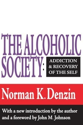 The Alcoholic Society by Norman K. Denzin