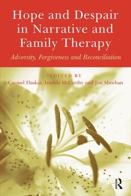 Hope and Despair in Narrative and Family Therapy by Carmel Flaskas