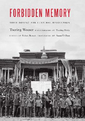 Forbidden Memory: Tibet during the Cultural Revolution book