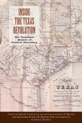 Inside the Texas Revolution: The Enigmatic Memoir of Herman Ehrenberg book