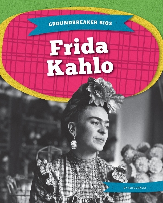 Frida Kahlo by Kate Conley