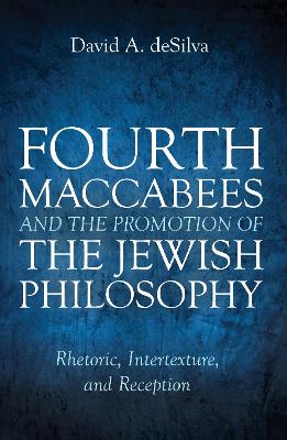 Fourth Maccabees and the Promotion of the Jewish Philosophy book