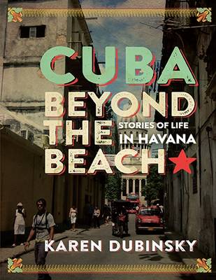 Cuba Beyond the Beach: Stories of Life in Havana book