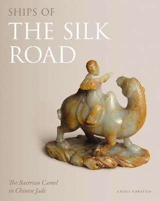 Ships of the Silk Road by Angus Forsyth