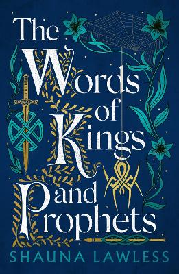 The Words of Kings and Prophets by Shauna Lawless