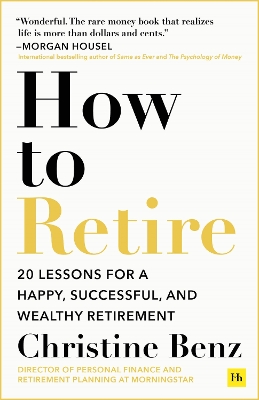 How to Retire: 20 lessons for a happy, successful, and wealthy retirement book