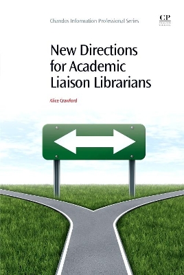 New Directions for Academic Liaison Librarians by Alice Crawford