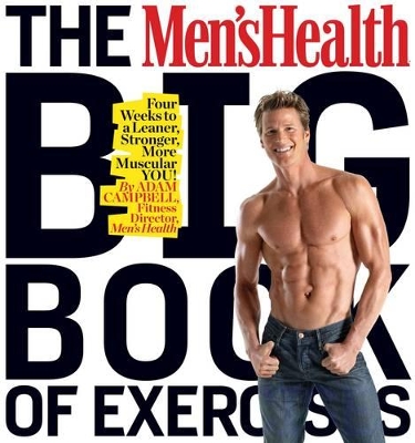 The Men's Health Big Book of Exercises by Adam Campbell