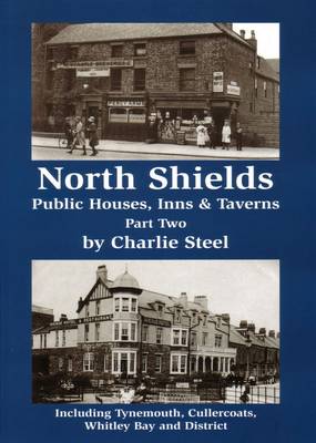 North Shields Public Houses, Inns & Taverns Part Two book