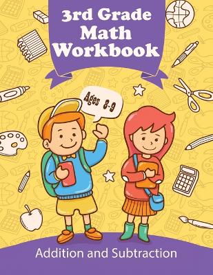 3rd Grade Math Workbook - Addition and Subtraction - Ages 8-9: Daily Exercises to Improve Third Grade Math Skills, Basic Math Problems book