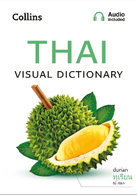 Thai Visual Dictionary: A photo guide to everyday words and phrases in Thai (Collins Visual Dictionary) by Collins Dictionaries