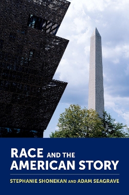 Race and the American Story by Stephanie Shonekan