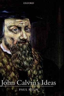 John Calvin's Ideas by Paul Helm