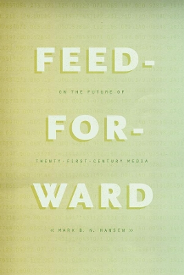 Feed-Forward by Mark B. N. Hansen