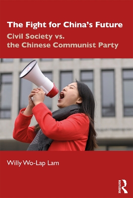 The Fight for China's Future: Civil Society vs. the Chinese Communist Party book