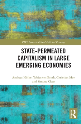 State-permeated Capitalism in Large Emerging Economies by Andreas Nölke