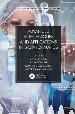 Advanced AI Techniques and Applications in Bioinformatics by Loveleen Gaur