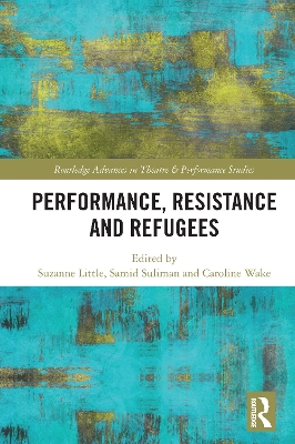 Performance, Resistance and Refugees by Suzanne Little