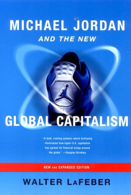 Michael Jordan and the New Global Capitalism book