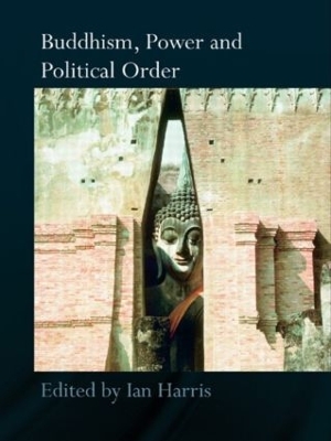 Buddhism, Power and Political Order book