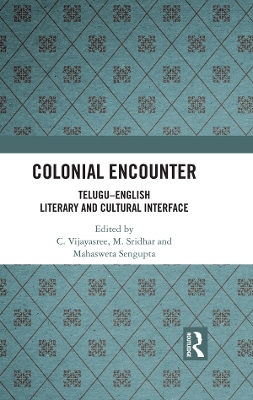 Colonial Encounter: Telugu–English Literary and Cultural Interface by C. Vijayasree